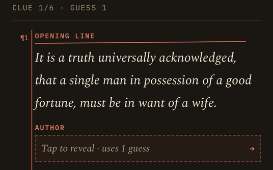 The opening-line clue: “It is a truth universally acknowledged, that a single man in possession of a good fortune, must be in want of a wife.” Below it, a dashed Author slot reads “Tap to reveal · uses 1 guess.”